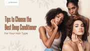 Tips to Choose the Best Deep Conditioner for Your Hair Type
