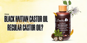 How Black Haitian Castor Oil Differ from Regular Castor Oil?